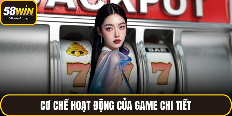 Cơ chế hoạt động của game chi tiết