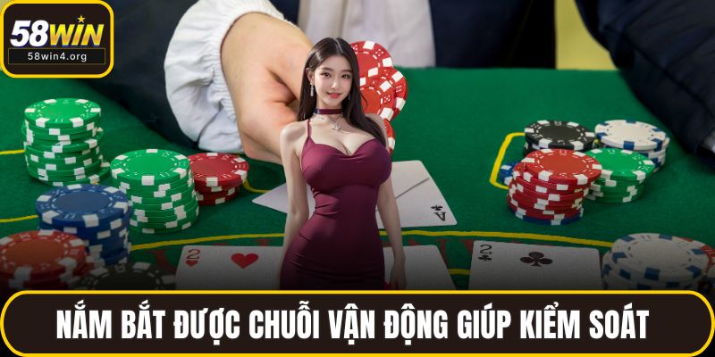 Nắm bắt được chuỗi vận động giúp kiểm soát dòng tiền