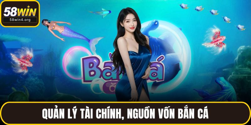 Quản lý tài chính, nguồn vốn bắn cá