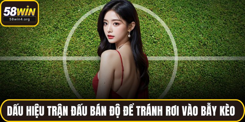 dấu hiệu trận đấu bán độ