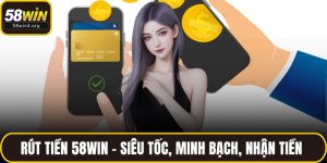 Rút tiền 58WIN